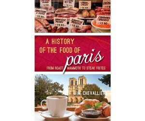 A History of the Food of Paris