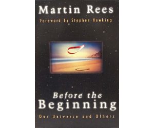 BEFORE THE BEGINNING Our Universe and Others