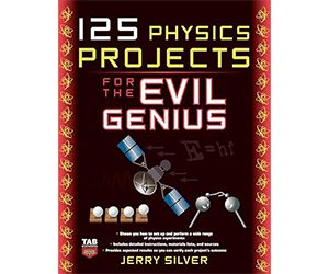 125 Physics Projects For The Evil Genius